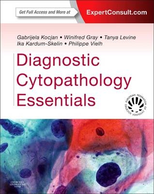 Diagnostic Cytopathology Essentials - Gabrijela Kocjan, Winifred Gray, Tanya Levine, Ika Kardum-Skelin, Philippe Vielh