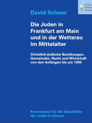 Die Juden in Frankfurt am Main und in der Wetterau im Mittelalter