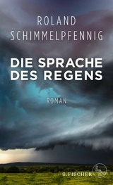 Die Sprache des Regens - Roland Schimmelpfennig