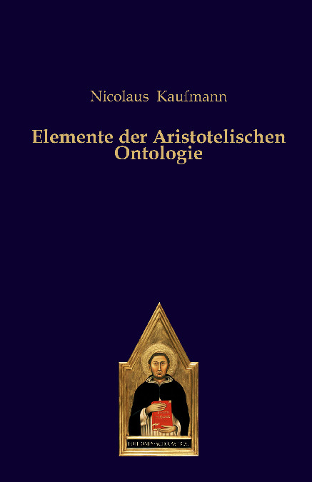 Elemente der Aristotelischen Ontologie - Nicolaus Kaufmann