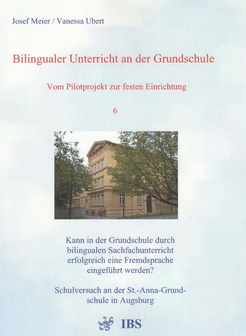Bilingualer Unterricht an der Grundschule - Vom Pilotprojekt zur festen Einrichtung - Josef Meier, Vanessa Ubert