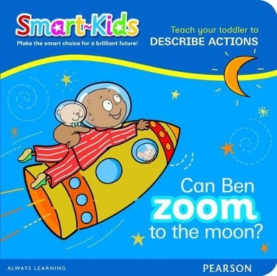 Smart-Kids Can Ben zoom to the moon?: Grade R