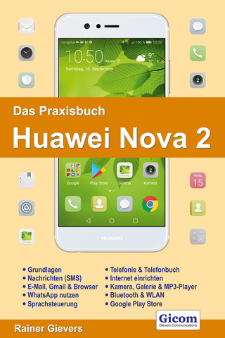 Das Praxisbuch Huawei Nova 2 - Anleitung für Einsteiger