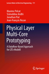 Physical Layer Multi-Core Prototyping - Maxime Pelcat, Slaheddine Aridhi, Jonathan Piat, Jean-Fran&ccedil;ois Nezan