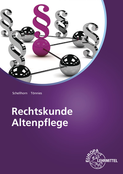 Rechtskunde Altenpflege - Helmut Schellhorn, Monika T&ouml;nnies