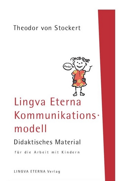 Lingva Eterna Kommunikationsmodell - Didaktisches Material f&uuml;r die Arbeit mit Kindern - Theodor von Stockert