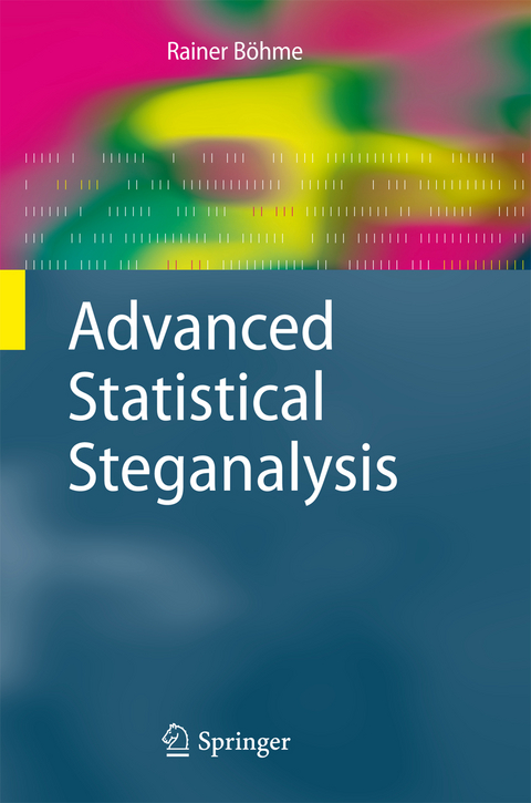 Advanced Statistical Steganalysis - Rainer B&ouml;hme