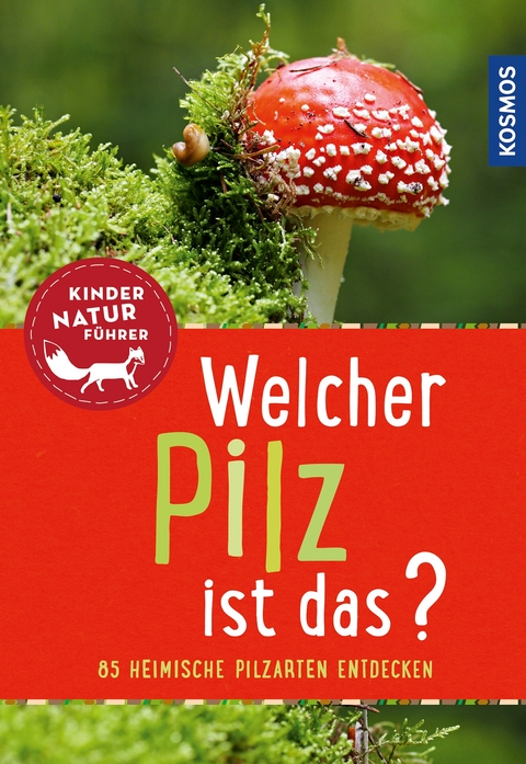 Welcher Pilz ist das? Kindernaturf&uuml;hrer - B&auml;rbel Oftring, Tanja B&ouml;hning