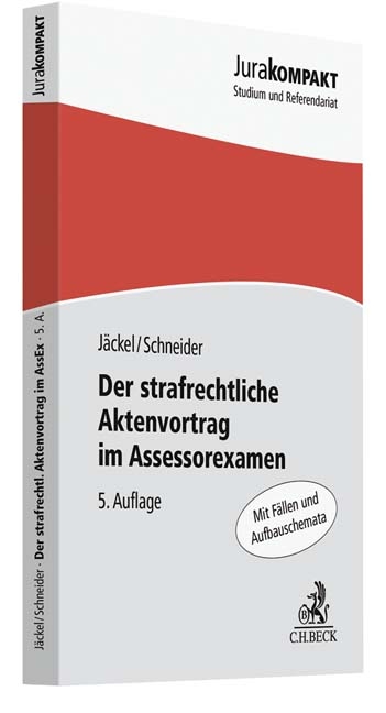 Der strafrechtliche Aktenvortrag im Assessorexamen - Holger J&auml;ckel, Dirk J. Schneider