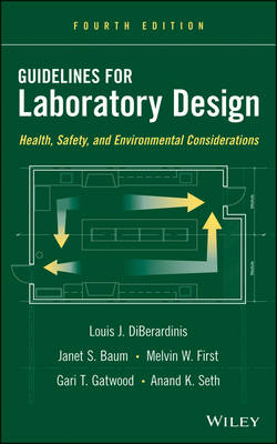 Guidelines for Laboratory Design: Health, Safety, and Environmental Considerations, Fourth Edition