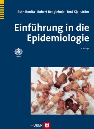 Einf&uuml;hrung in die Epidemiologie - Ruth Bonita, Robert Beaglehole, Tord Kjellstr&ouml;m