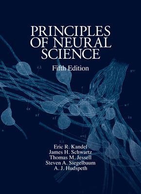 Principles of Neural Science - Eric Kandel, James Schwartz, Thomas Jessell, Steven Siegelbaum, A.J. Hudspeth