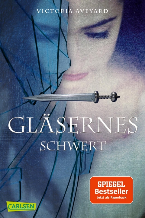 Gl&auml;sernes Schwert (Die Farben des Blutes 2) - Victoria Aveyard