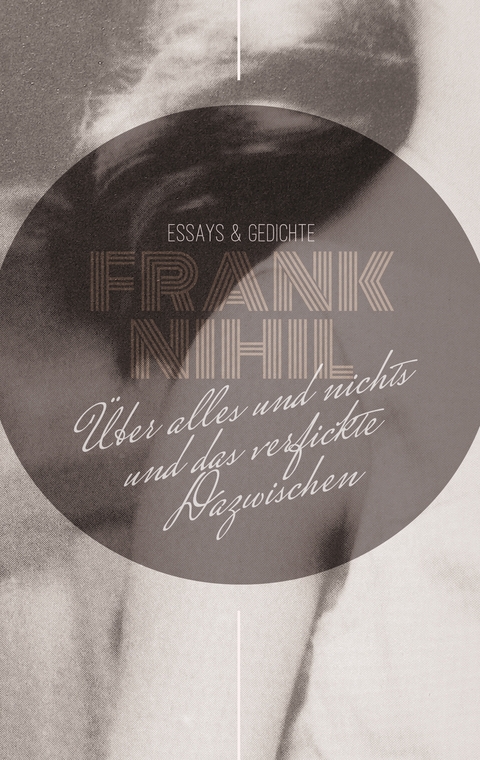 &Uuml;ber alles und nichts und das verfickte Dazwischen - Frank Nihil
