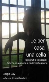 E per casa una cella - Giorgia Gay