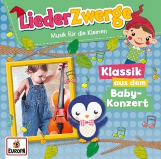 LiederZwerge - Klassik aus dem Babykonzert, 1 Audio-CD