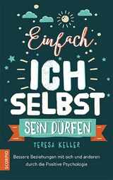 Einfach ich selbst sein dürfen -  Dr Teresa Keller