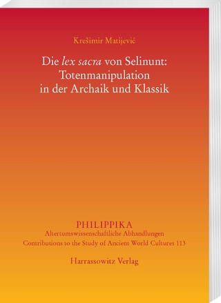 Die lex sacra von Selinunt: Totenmanipulation in der Archaik und Klassik