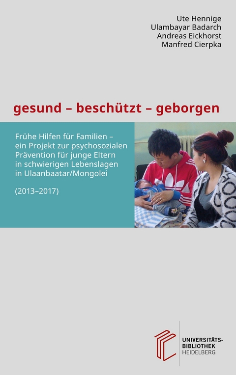 gesund &ndash; besch&uuml;tzt &ndash; geborgen - Ute Hennige, Ulambayar Badarch, Andreas Eickhorst, Manfred Cierpka