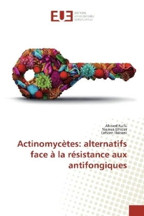 Actinomyc&egrave;tes: alternatifs face &agrave; la r&eacute;sistance aux antifongiques - Ahmed Nafis, Najoua Elhidar, Lahcen Hassani