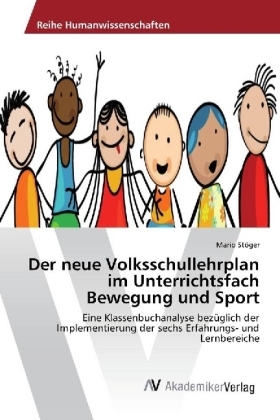 Der neue Volksschullehrplan im Unterrichtsfach Bewegung und Sport