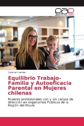 Equilibrio Trabajo-Familia y Autoeficacia Parental en Mujeres chilenas