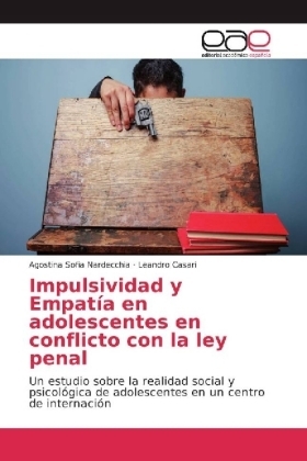 Impulsividad y Empatía en adolescentes en conflicto con la ley penal - Agostina Sofia Nardecchia, Leandro Casari