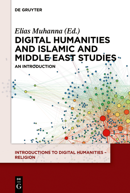 Introductions to Digital Humanities &ndash; Religion / Digital Humanities and Islamic and Middle East Studies - 