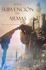 Una Subvenci&oacute;n De Armas (Libro #8 De El Anillo Del Hechicero) - Morgan Rice