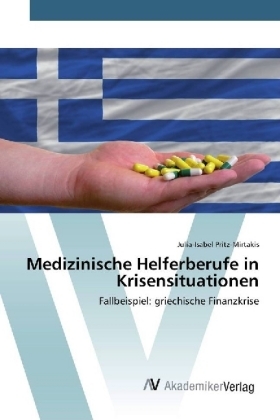 Medizinische Helferberufe in Krisensituationen - Julia-Isabel Pritz-Mirtakis