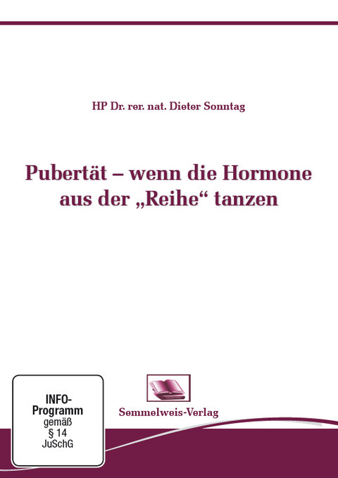 Pubert&auml;t - wenn die Hormone aus der "Reihe" tanzen - Dr. rer. nat. Dieter Sonntag