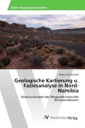 Geologische Kartierung u. Faziesanalyse in Nord-Namibia - Bolko Schweisfurth