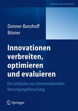 Innovationen verbreiten, optimieren und evaluieren - Norbert Donner-Banzhoff, Stefan B&ouml;sner