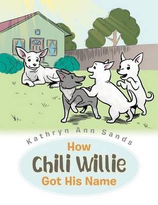 How Chili Willie Got His Name - Kathryn Ann Sands