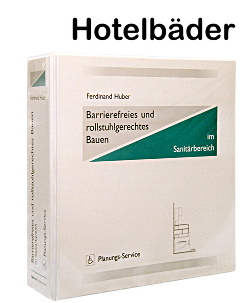 Grundwerk Hotelbäder - Ferdinand Huber, Manuela Huber