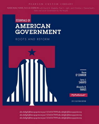 Essentials of American Government - Karen O'Connor, Larry J. Sabato, Alixandra B. Yanus, David B. Magleby, Paul Charles Light