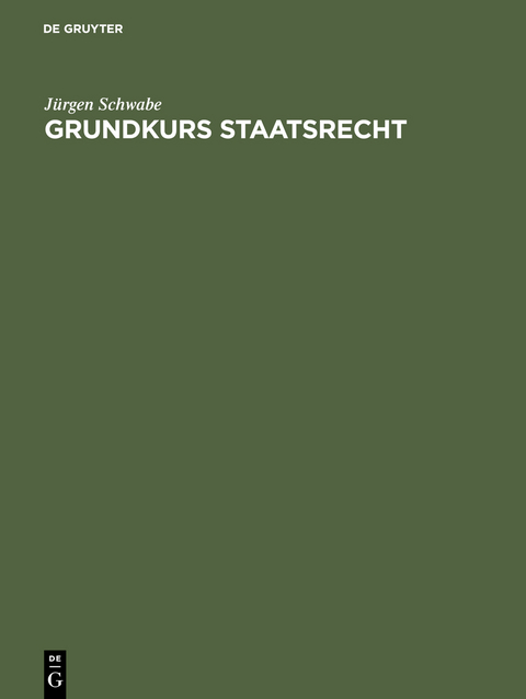 Grundkurs Staatsrecht - J&uuml;rgen Schwabe