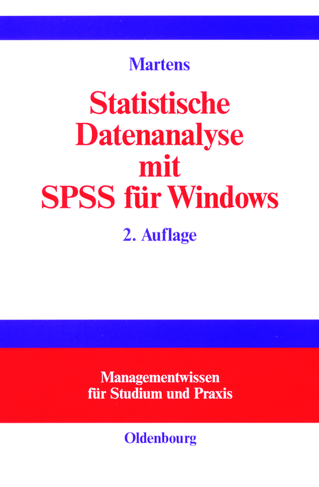 Statistische Datenanalyse mit SPSS f&uuml;r Windows - Jul Martens