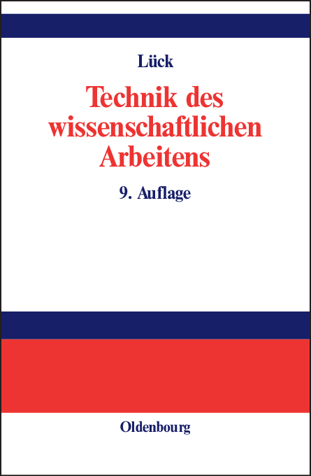 Technik des wissenschaftlichen Arbeitens - Wolfgang L&uuml;ck