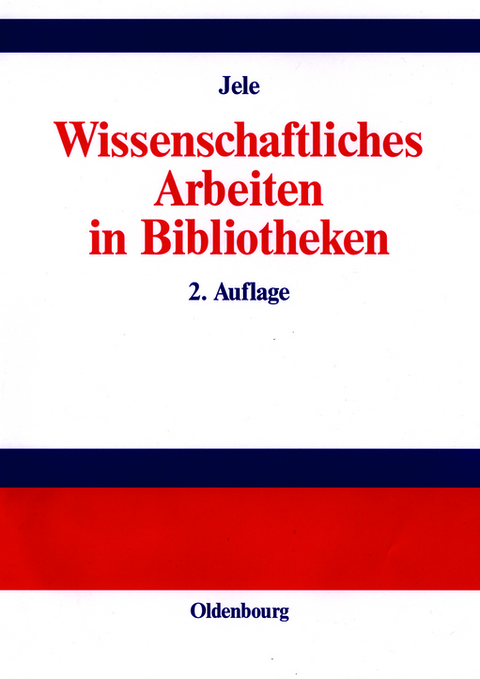 Wissenschaftliches Arbeiten in Bibliotheken - Harald Jele