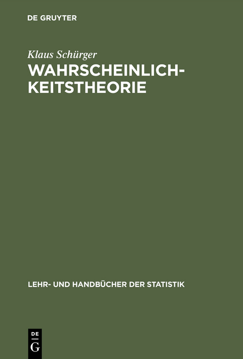 Wahrscheinlichkeitstheorie - Klaus Sch&uuml;rger
