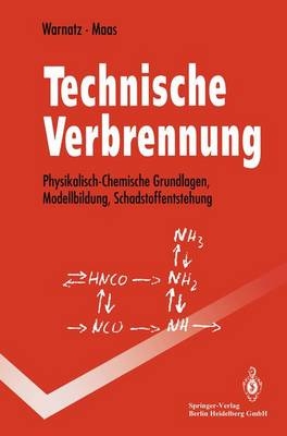 Technische Verbrennung - J&uuml;rgen Warnatz, Ulrich Maas