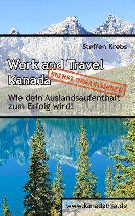 Work and Travel Kanada selbst organisieren