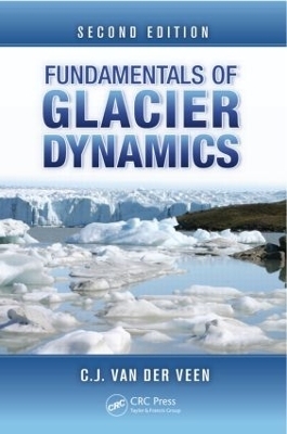 Fundamentals of Glacier Dynamics - C.J. van der Veen