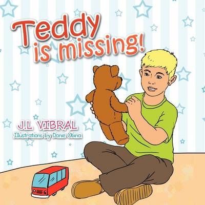 Teddy is missing! - J L Vibral