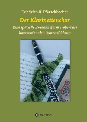 Der Klarinettenchor - Friedrich K. Pfatschbacher