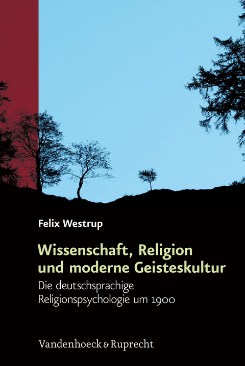 Wissenschaft, Religion und moderne Geisteskultur - Felix Westrup