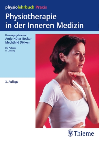 Physiotherapie in der Inneren Medizin - Antje Hüter-Becker; Mechthild Dölken