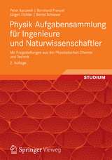 Physik Aufgabensammlung f&uuml;r Ingenieure und Naturwissenschaftler - Peter Kurzweil, Bernhard Frenzel, J&uuml;rgen Eichler, Bernd Schiewe