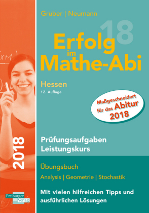 Erfolg im Mathe-Abi 2018 Hessen Pr&uuml;fungsaufgaben Leistungskurs - Helmut Gruber, Robert Neumann